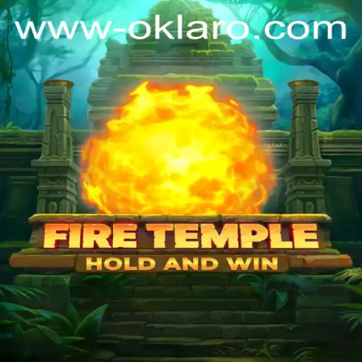 Unlock the Mysteries of FireTemple: A New Gaming Sensation with Oklaro