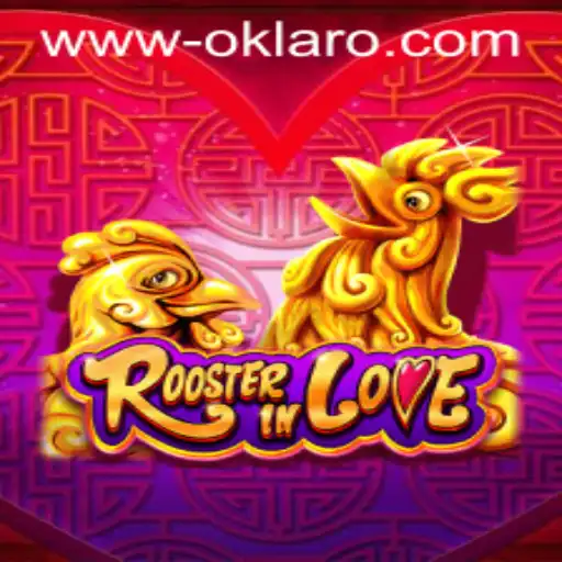 RoosterInLove: A Riveting Adventure into the World of Oklaro